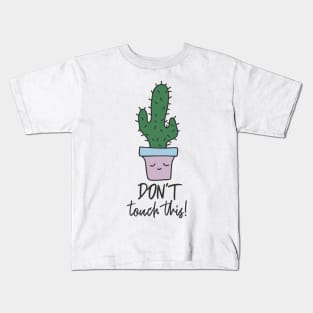 Dont Touch This Cactus Kids T-Shirt